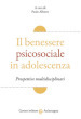 Il benessere psicosociale in adolescenza. Prospettive multidisciplinari