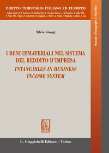 I beni immateriali nel sistema del reddito d'impresa-Intangibles in business income system - Silvia Giorgi