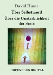 Über Selbstmord / Über die Unsterblichkeit der Seele