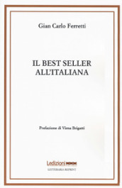 Il best seller all italiana. Fortune e formule del romanzo «di qualità»