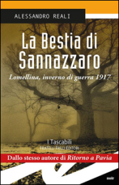 La bestia di Sannazzaro. Lomellina, inverno di guerra 1917