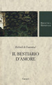 Il bestiario d amore. Testo francese a fronte. Ediz. critica