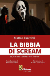 La bibbia di Scream. Da Jean Luc Godard a Wes Craven