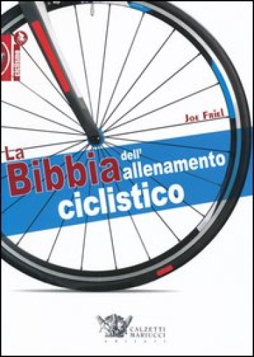 La bibbia dell'allenamento ciclistico - Friel Joe