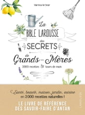 La bible Larousse des secrets de nos grands-mères