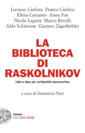 La biblioteca di Raskolnikov. Libri e idee per un