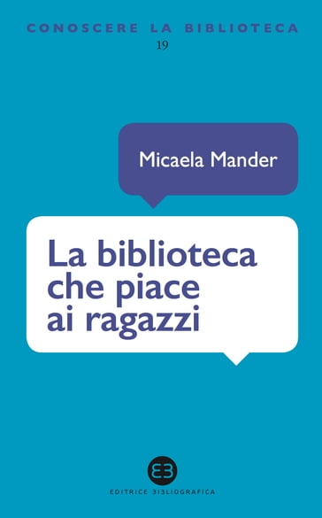 La biblioteca che piace ai ragazzi - Micaela Mander