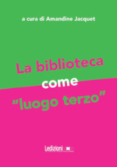 La biblioteca come «luogo terzo»