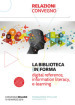 La biblioteca (in)forma. Digital reference, information literacy, e-learning. Atti del Convegno (Milano, 15-16 marzo 2018). Con Fascicolo: Lifelong learning: una sfida aperta per le biblioteche pubbliche