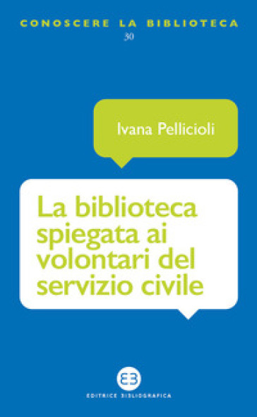 La biblioteca spiegata ai volontari del servizio civile - Ivana Pellicioli