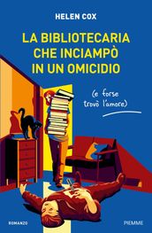 La bibliotecaria che inciampò in un omicidio (e forse trovò l