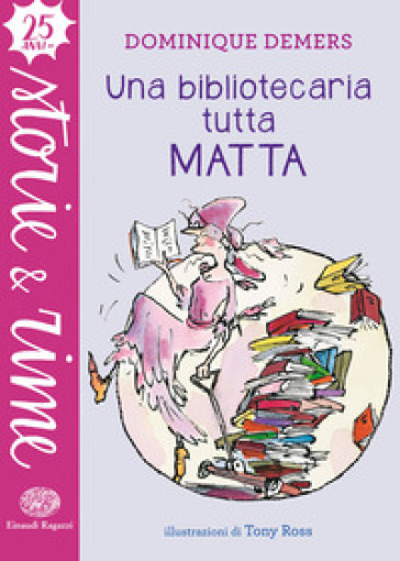 Una bibliotecaria tutta matta. Ediz. a colori - Dominique Demers