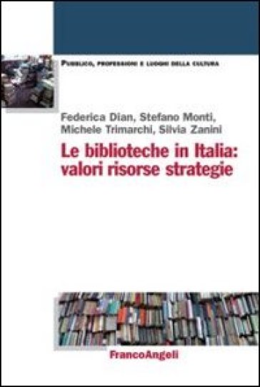 Le biblioteche in Italia: valori, risorse, strategie