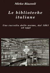 Le biblioteche italiane Le norme dal 1861 ad oggi