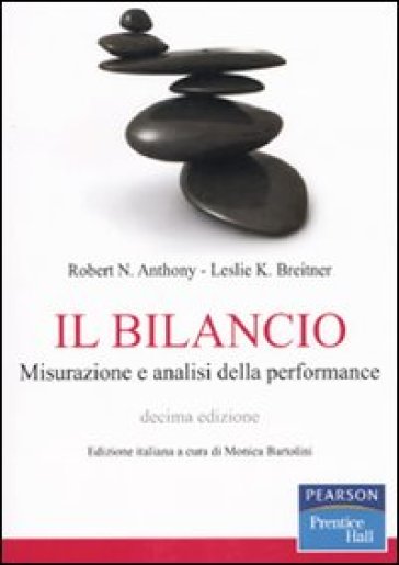 Il bilancio. Misurazione e analisi della performance - Robert N. Anthony - Leslie K. Breitner