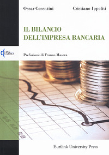 Il bilancio dell'impresa bancaria - Oscar Cosentini - Cristiano Ippoliti