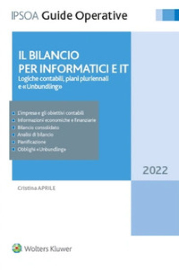 Il bilancio per informatici e IT. Logiche contabili, piani pluriennali e unbundling - Cristina Aprile