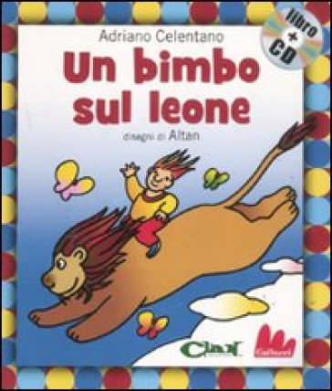 Un bimbo sul leone. Con CD Audio - Francesco Tullio Altan - Adriano Celentano