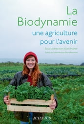 La biodynamie, une agriculture pour l avenir