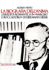 La biografia dell anima. L eredità romantica in «Narciso e Boccadoro» di Hermann Hesse