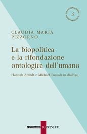 La biopolitica e la rifondazione ontologica dell umano