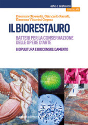 Il biorestauro. Batteri per la conservazione delle opere d