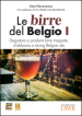 Le birre del Belgio. Degustare e produrre birre trappiste, d abbazia e strong Belgian ale. 1.