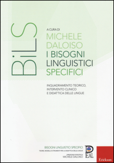 I bisogni linguistici specifici. Inquadramento teorico, intervento clinico e didattica delle lingue