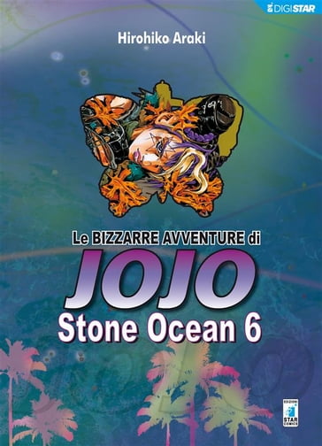 Le bizzarre avventure di Jojo  Stone Ocean 6 - Hirohiko Araki