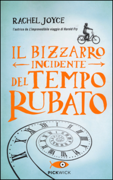 Il bizzarro incidente del tempo rubato - Rachel Joyce