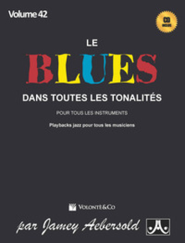 Le blues dans toutes les tonalités. Con CD-Audio. 42. - Jamey Aebersold