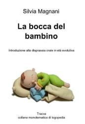 La bocca del bambino: introduzione alla disprassia orale in età evolutiva