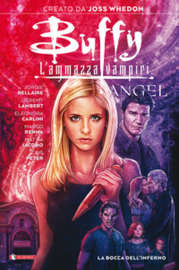 La bocca dell'inferno. Buffy Angel. L'ammazzavampiri - Joss Whedon - Jordie Bellaire - Jeremy Lambert