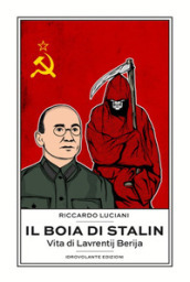 Il boia di Stalin. La vita di Lavrentij Berija