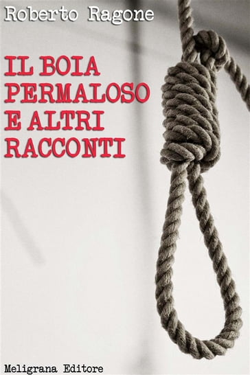 Il boia permaloso e altri racconti - Roberto Ragone