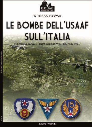 Le bombe dell'USAAF sull'Italia - Salvo Fagone