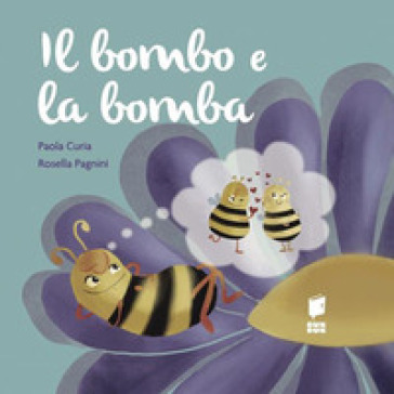 Il bombo e la bomba. Ediz. illustrata - Paola Curia