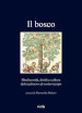 Il bosco. Biodiversità, diritti e culture dal medioevo al nostro tempo