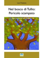 Nel bosco di Tullio: pericolo scampato