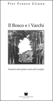 Il bosco e i varchi. Testo veneto