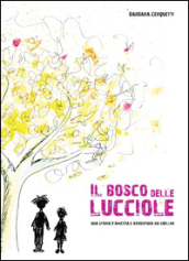 Il bosco delle lucciole. Una storia di amicizia ed avventura sui Sibillini