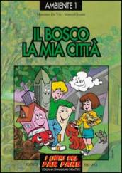 Il bosco, la mia città. Esplorare e giocare l ecologia