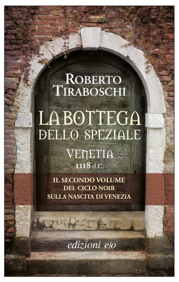 La bottega dello speziale. Venetia 1118 d.C. - Roberto Tiraboschi