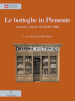 Le botteghe in Piemonte. Esterni e interni tra 1750 e 1930. Ediz. illustrata