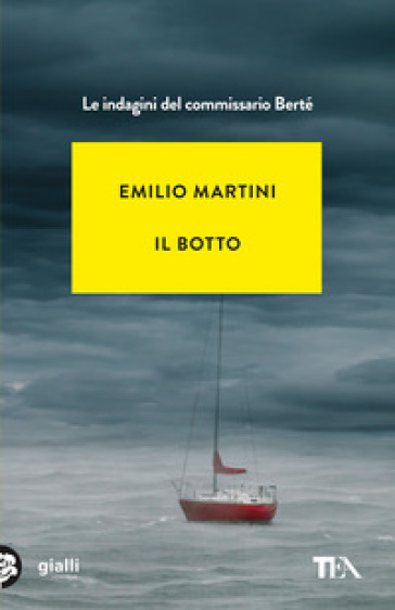 Il botto. Le indagini del commissario Bertè - Emilio Martini