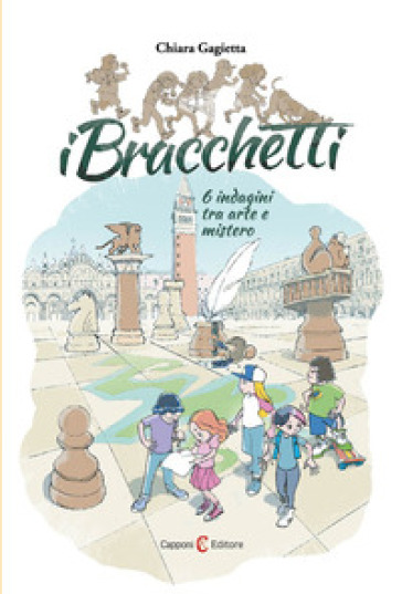 I bracchetti. 6 indagini tra arte e mistero - Chiara Gagietta