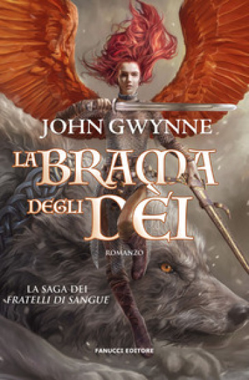 La brama degli dèi. La saga dei Fratelli di Sangue. Vol. 2 - John Gwynne