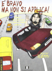 E bravo ma non si applica! Appunti autostradali di un comico a metà cammino