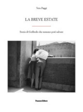 La breve estate. Storia di Goffredo che nessuno poté salvare