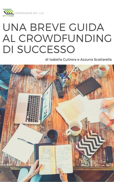 Una breve guida al crowdfunding di successo - Azzurra Scattarella - Isabella Cultrera